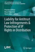 Këllezi / Kobel / Kilpatrick |  Liability for Antitrust Law Infringements & Protection of IP Rights in Distribution | Buch |  Sack Fachmedien
