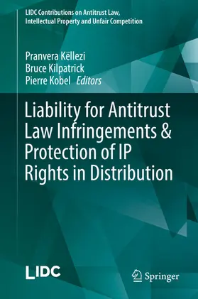Këllezi / Kilpatrick / Kobel | Liability for Antitrust Law Infringements & Protection of IP Rights in Distribution | E-Book | sack.de