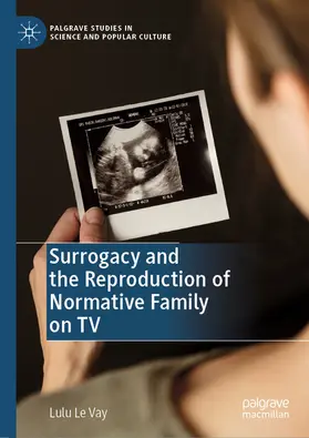 Le Vay |  Surrogacy and the Reproduction of Normative Family on TV | eBook | Sack Fachmedien