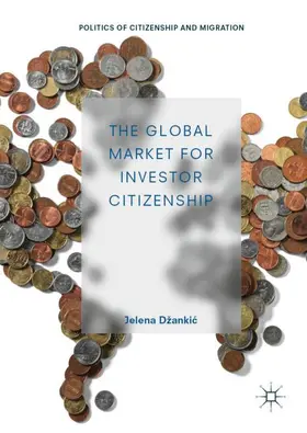 Džankic / Džankic |  The Global Market for Investor Citizenship | Buch |  Sack Fachmedien