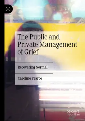 Pearce |  The Public and Private Management of Grief | eBook | Sack Fachmedien