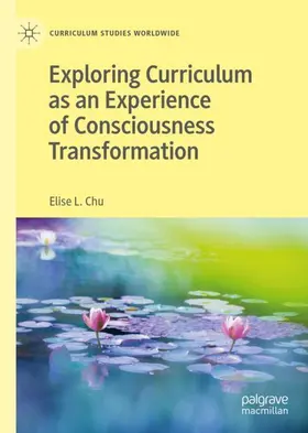 Chu |  Exploring Curriculum as an Experience of Consciousness Transformation | Buch |  Sack Fachmedien