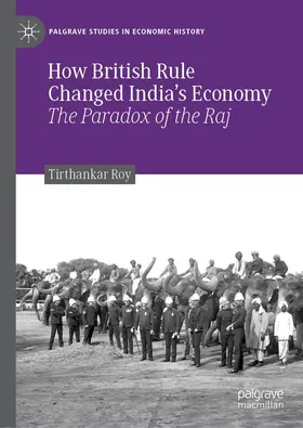 Roy |  How British Rule Changed India's Economy | Buch |  Sack Fachmedien