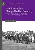 Roy |  How British Rule Changed India's Economy | Buch |  Sack Fachmedien