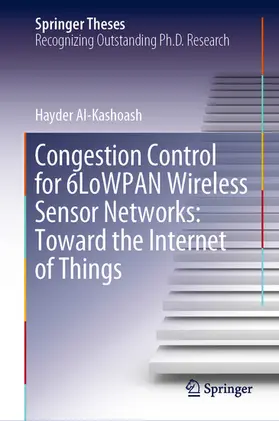 Al-Kashoash |  Congestion Control for 6LoWPAN Wireless Sensor Networks: Toward the Internet of Things | eBook | Sack Fachmedien