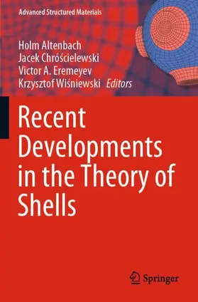 Altenbach / Wisniewski / Chróscielewski |  Recent Developments in the Theory of Shells | Buch |  Sack Fachmedien