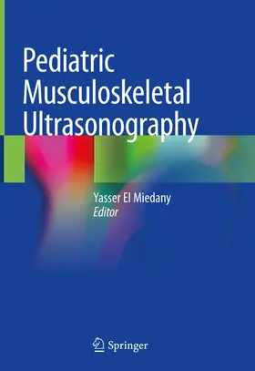 El Miedany |  Pediatric Musculoskeletal Ultrasonography | Buch |  Sack Fachmedien