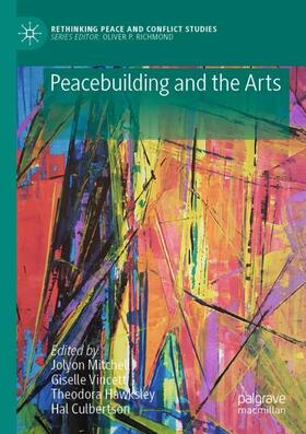 Mitchell / Culbertson / Vincett |  Peacebuilding and the Arts | Buch |  Sack Fachmedien