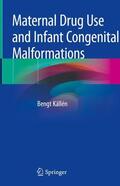 Källén |  Maternal Drug Use and Infant Congenital Malformations | Buch |  Sack Fachmedien