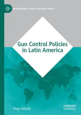 Sanjurjo |  Gun Control Policies in Latin America | Buch |  Sack Fachmedien