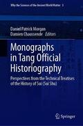 Chaussende / Morgan |  Monographs in Tang Official Historiography | Buch |  Sack Fachmedien