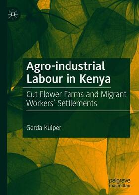 Kuiper |  Agro-industrial Labour in Kenya | Buch |  Sack Fachmedien