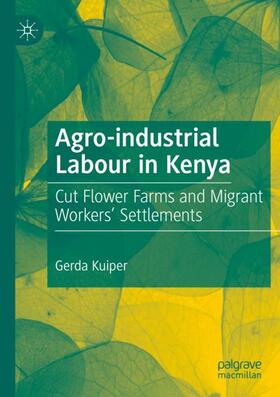 Kuiper |  Agro-industrial Labour in Kenya | Buch |  Sack Fachmedien