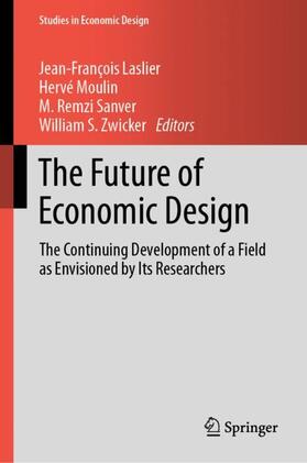 Laslier / Zwicker / Moulin |  The Future of Economic Design | Buch |  Sack Fachmedien