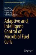 Patel / E. Balas / Deb |  Adaptive and Intelligent Control of Microbial Fuel Cells | Buch |  Sack Fachmedien