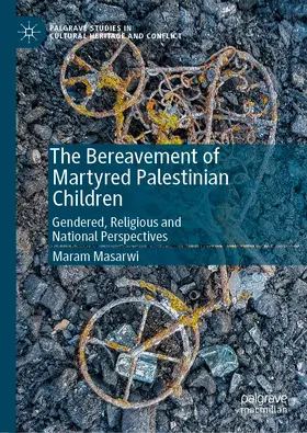 Masarwi |  The Bereavement of Martyred Palestinian Children | Buch |  Sack Fachmedien