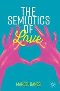 Danesi |  The Semiotics of Love | Buch |  Sack Fachmedien