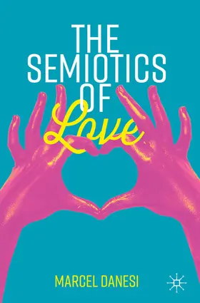 Danesi | The Semiotics of Love | E-Book | www.sack.de