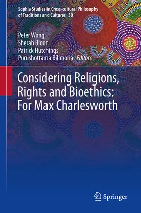 Wong / Bloor / Hutchings |  Considering Religions, Rights and Bioethics: For Max Charlesworth | eBook | Sack Fachmedien