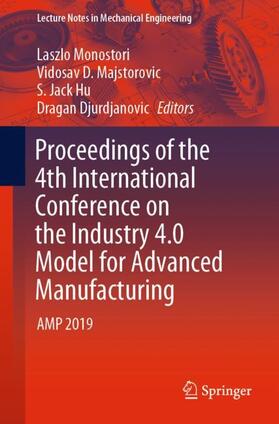 Monostori / Djurdjanovic / Majstorovic |  Proceedings of the 4th International Conference on the Industry 4.0 Model for Advanced Manufacturing | Buch |  Sack Fachmedien