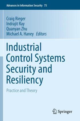 Rieger / Haney / Ray |  Industrial Control Systems Security and Resiliency | Buch |  Sack Fachmedien
