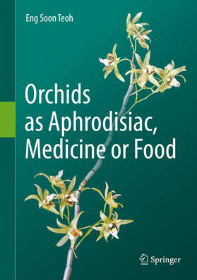 Teoh | Orchids as Aphrodisiac, Medicine or Food | E-Book | sack.de