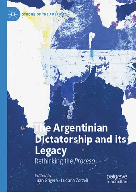Grigera / Zorzoli |  The Argentinian Dictatorship and its Legacy | eBook | Sack Fachmedien