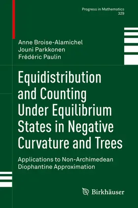 Broise-Alamichel / Parkkonen / Paulin |  Equidistribution and Counting Under Equilibrium States in Negative Curvature and Trees | eBook | Sack Fachmedien
