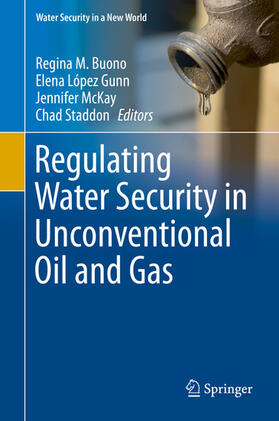 Buono / López Gunn / McKay | Regulating Water Security in Unconventional Oil and Gas | E-Book | sack.de