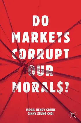 Choi / Storr |  Do Markets Corrupt Our Morals? | Buch |  Sack Fachmedien
