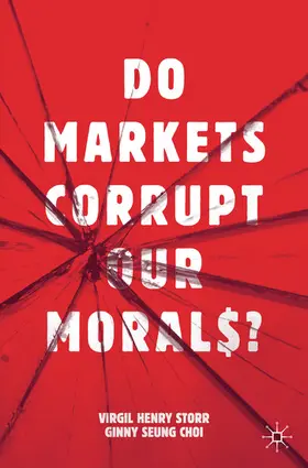 Storr / Choi | Do Markets Corrupt Our Morals? | E-Book | sack.de