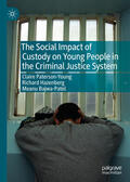 Paterson-Young / Hazenberg / Bajwa-Patel |  The Social Impact of Custody on Young People in the Criminal Justice System | eBook | Sack Fachmedien