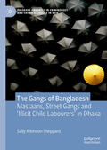 Atkinson-Sheppard |  The Gangs of Bangladesh | eBook | Sack Fachmedien