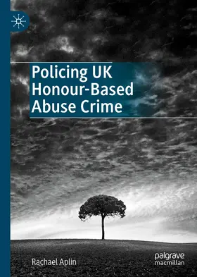 Aplin |  Policing UK Honour-Based Abuse Crime | eBook | Sack Fachmedien