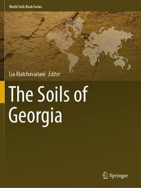 Matchavariani | The Soils of Georgia | Buch | 978-3-030-18511-4 | sack.de
