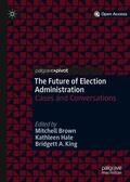 Brown / Hale / King |  The Future of Election Administration | Buch |  Sack Fachmedien