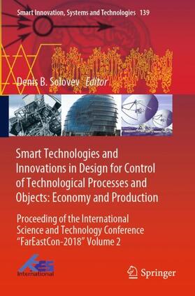 Solovev | Smart Technologies and Innovations in Design for Control of Technological Processes and Objects: Economy and Production | Buch | 978-3-030-18555-8 | sack.de