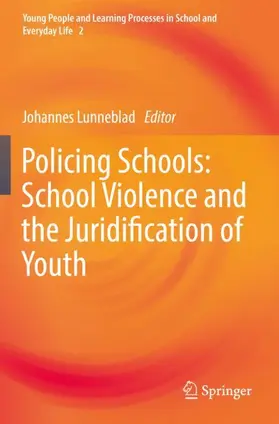 Lunneblad |  Policing Schools: School Violence and the Juridification of Youth | Buch |  Sack Fachmedien