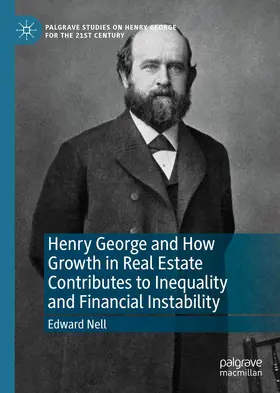 Nell |  Henry George and How Growth in Real Estate Contributes to Inequality and Financial Instability | Buch |  Sack Fachmedien