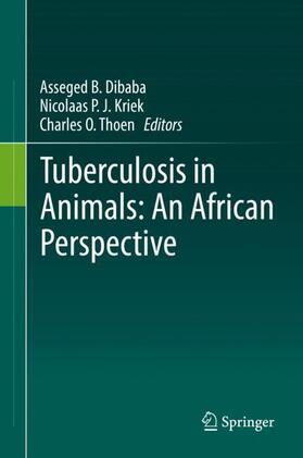 Dibaba / Thoen / Kriek |  Tuberculosis in Animals: An African Perspective | Buch |  Sack Fachmedien