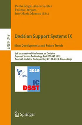 Freitas / Dargam / Moreno | Decision Support Systems IX: Main Developments and Future Trends | E-Book | sack.de