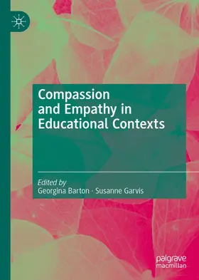 Barton / Garvis | Compassion and Empathy in Educational Contexts | Buch | 978-3-030-18924-2 | www.sack.de
