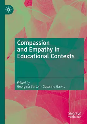 Barton / Garvis | Compassion and Empathy in Educational Contexts | Buch | 978-3-030-18927-3 | www.sack.de