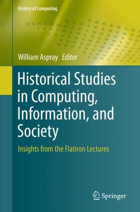 Aspray |  Historical Studies in Computing, Information, and Society | Buch |  Sack Fachmedien