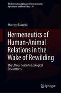 Tokarski |  Hermeneutics of Human-Animal Relations in the Wake of Rewilding | Buch |  Sack Fachmedien