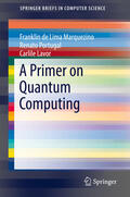 de Lima Marquezino / Portugal / Lavor |  A Primer on Quantum Computing | eBook | Sack Fachmedien