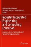 Abdulwahed / Veillard / Bouras |  Industry Integrated Engineering and Computing Education | Buch |  Sack Fachmedien