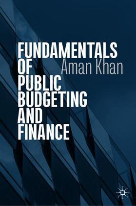 Khan | Fundamentals of Public Budgeting and Finance | Buch | 978-3-030-19225-9 | sack.de