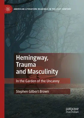 Brown |  Hemingway, Trauma and Masculinity | eBook | Sack Fachmedien