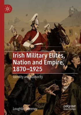 Sweeney |  Irish Military Elites, Nation and Empire, 1870-1925 | Buch |  Sack Fachmedien